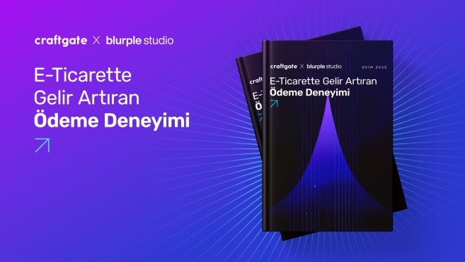 Craftgate ve Blurple’dan E-ticaret Firmalarına Yol Gösteren Rehber: Gelir Artıran Ödeme Deneyimi