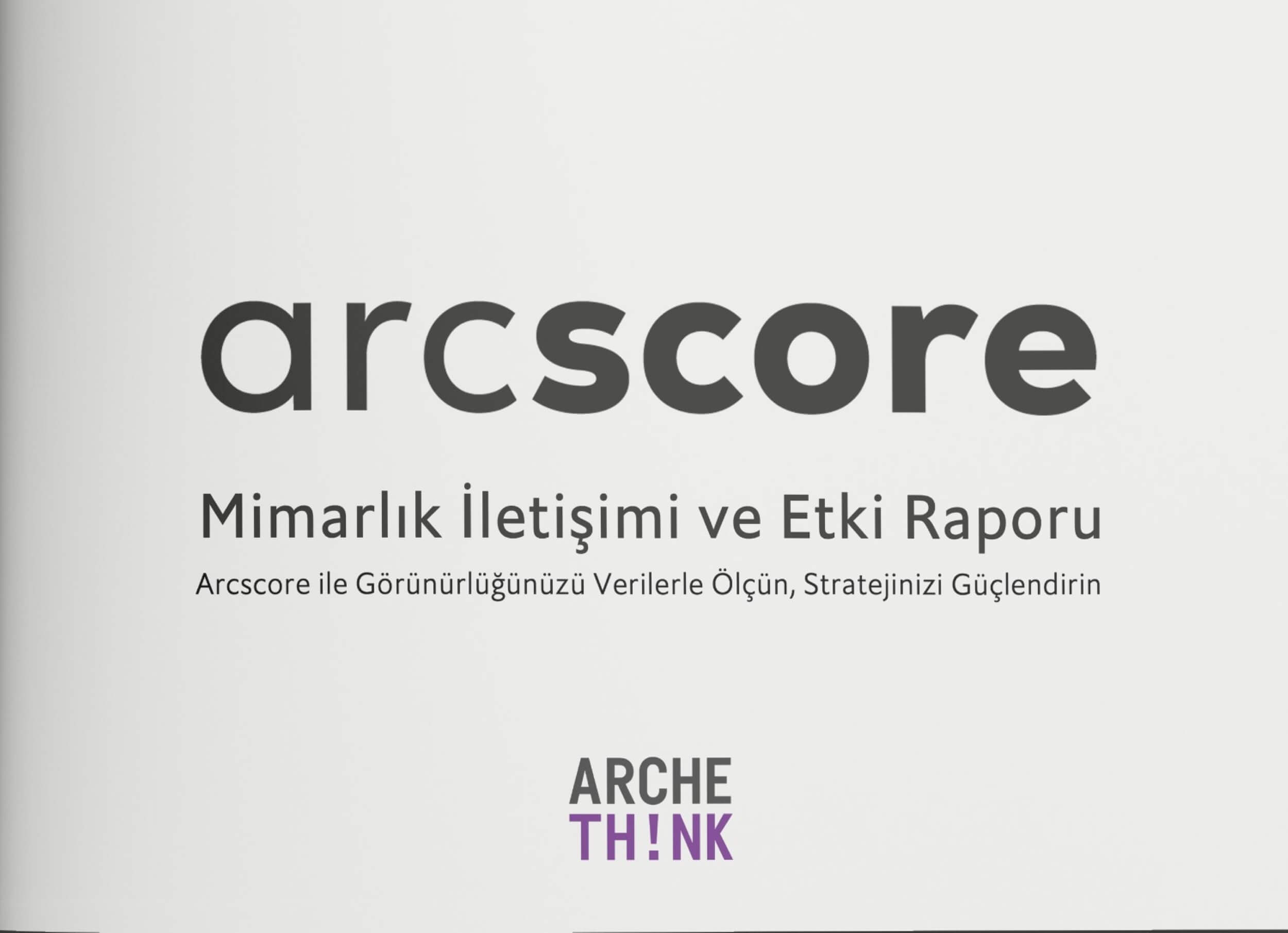 ArcScore, Mimari İletişim Raporu, Markaların Etki Haritasını Çıkarıyor